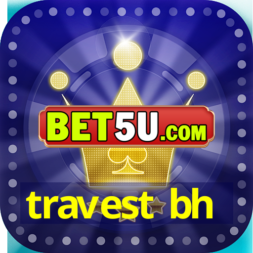 travest bh